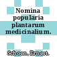 Nomina popularia plantarum medicinalium.