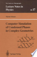 Computer Simulation of Condensed Phases in Complex Geometries [E-Book] /