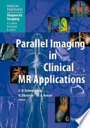 Parallel Imaging in Clinical MR Applications [E-Book] /