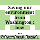 Saving our environment from Washington : how Congress grabs power, shirks responsibility, and shortchanges the people [E-Book] /