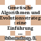 Genetische Algorithmen und Evolutionsstrategien : eine Einführung in Theorie und Praxis der simulierten Evolution.