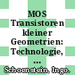 MOS Transistoren kleiner Geometrien: Technologie, elektrische Eigenschaften und Lichtemission.