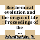 Biochemical evolution and the origin of life : Proceedings of the International Conference on Biochemical Evolution : Pont-a-Mousson, 19.04.70-25.04.70.
