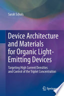 Device Architecture and Materials for Organic Light-Emitting Devices [E-Book] : Targeting High Current Densities and Control of the Triplet Concentration /
