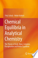Chemical Equilibria in Analytical Chemistry [E-Book] : The Theory of Acid-Base, Complex, Precipitation and Redox Equilibria /