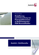 Modellierung und Untersuchung von Flutungsphänomenen in Niedertemperatur-PEM-Brennstoffzellen [E-Book] /