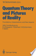 Quantum Theory and Pictures of Reality [E-Book] : Foundations, Interpretations, and New Aspects /