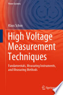 High Voltage Measurement Techniques [E-Book] : Fundamentals, Measuring Instruments, and Measuring Methods /