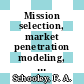 Mission selection, market penetration modeling, and economic evaluation : final report.