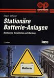 Stationäre Batterie-Anlagen : Auslegung, Installation und Wartung /