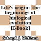 Life's origin : the beginnings of biological evolution [E-Book] /