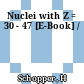 Nuclei with Z = 30 - 47 [E-Book] /