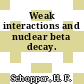 Weak interactions and nuclear beta decay.