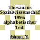 Thesaurus Sozialwissenschaften 1996: alphabetischer Teil.