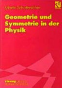 Geometrie und Symmetrie in der Physik: Leitmotiv der mathematischen Physik.