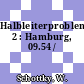 Halbleiterprobleme. 2 : Hamburg, 09.54 /