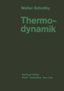 Thermodynamik : Die Lehre von den Kreisprozessen, den physikalischen und chemischen Veränderungen und Gleichgewichten. Eine Hinführung zu den thermodynamischen Problemen unserer Kraft- und Stoffwirtschaft.