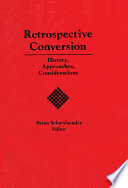 Retrospective conversion : history, approaches, considerations /