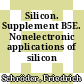 Silicon. Supplement B5E. Nonelectronic applications of silicon nitrade.