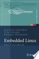 Embedded Linux : das Praxisbuch [E-Book] /