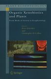 Organic xenobiotics and plants : from mode of action to ecophysiology /