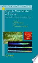 Organic Xenobiotics and Plants [E-Book] : From Mode of Action to Ecophysiology /