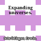 Expanding universes.
