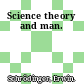 Science theory and man.
