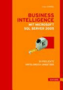 Business Intelligence mit Microsoft SQL Server 2005 /