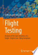 Flight Testing [E-Book] : Analysis of the Spin Dynamics of a Single-Engine Low-Wing Aeroplane /