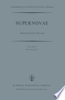 Supernovae [E-Book] : The Proceedings of a Special IAU Session on Supernovae Held on September 1, 1976 in Grenoble, France /