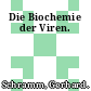 Die Biochemie der Viren.