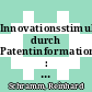 Innovationsstimulierung durch Patentinformation : 18. Kolloquium über Patentinformation : PATINFO '96 : 4. und 5. Juni 1996 : [Proceeding /