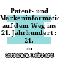 Patent- und Markeninformation auf dem Weg ins 21. Jahrhundert : 21. Kolloquium über Patentinformation der TU Ilmenau, 10. und 11. Juni 1999 : PATINFO '99 /