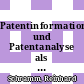 Patentinformation und Patentanalyse als Mittel zum Markterfolg : 22. Kolloquium über Patentinformation der TU Ilmenau, 15. und 16. Juni 2000 : PATINFO 2000 /
