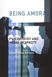 Being amoral : psychopathy and moral incapacity /