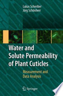 Water and Solute Permeability of Plant Cuticles [E-Book] : Measurement and Data Analysis /