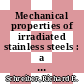 Mechanical properties of irradiated stainless steels : a compilation of data in the literature [E-Book]