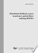 Distributed Brillouin sensor in polymer optical fibers utilizing BOFDA [E-Book] /
