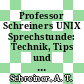 Professor Schreiners UNIX Sprechstunde: Technik, Tips und Tricks von Awk bis Yacc.
