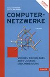 Computernetzwerke : von den Grundlagen zur Funktion und Anwendung /
