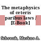 The metaphysics of ceteris paribus laws / [E-Book]