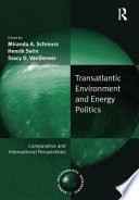 Transatlantic environment and energy politics : comparative and international perspectives /