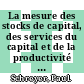 La mesure des stocks de capital, des services du capital et de la productivité multifactorielle [E-Book] /