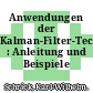 Anwendungen der Kalman-Filter-Technik : Anleitung und Beispiele /