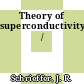 Theory of superconductivity /