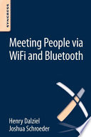 Meeting people via WiFi and Bluetooth [E-Book] /