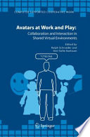 Avatars at Work and Play : Collaboration and Interaction in Shared Virtual Environments [E-Book]/