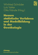 Neuere statistische Verfahren und Modellbildung in der Geoökologie.