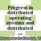 Progress in distributed operating systems and distributed systems management. 1 : european workshop on progress in distributed operating systems and distributed systems management, proceedings : Berlin, 18.04.89-19.04.89.